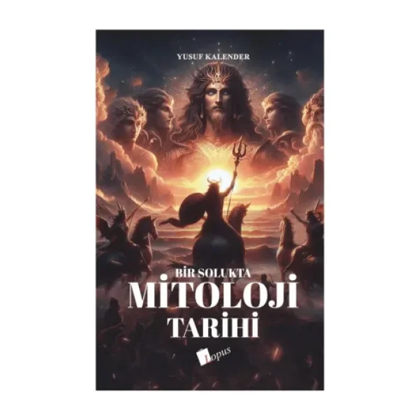 Bir Solukta Mitoloji Tarihi - Yusuf Kalender