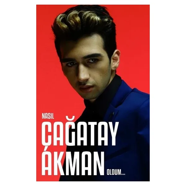 Nasıl Çağatay Akman Oldum - Çağatay Akman