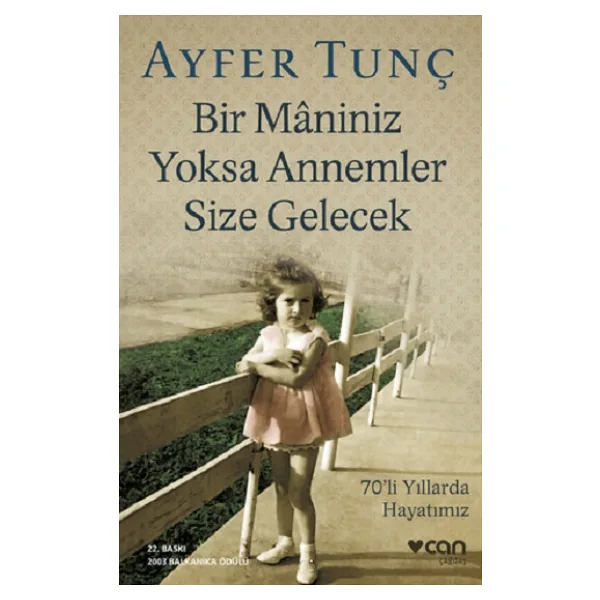 Bir Maniniz Yoksa Annemler Size Gelecek - Ayfer Tunç