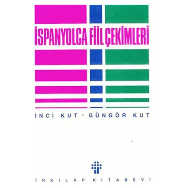 İspanyolca Fiil Çekimleri - İnci Kut, Güngör Kut