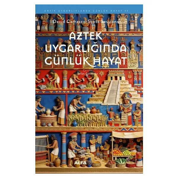 Aztek Uygarlığında Günlük Hayat - Antik Uygarlıklarda Günlük Hayat 11
