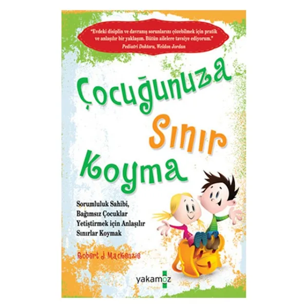 Çocuğunuza Sınır Koyma 1 - Robert J. Mackenzie