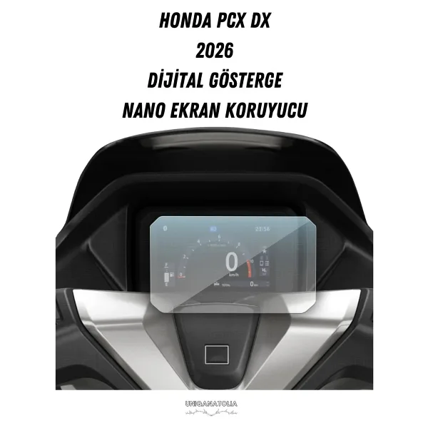 UniqAnatolia PCX DX 2026 Dijital Gösterge Uyumlu Nano Ekran Koruyucu