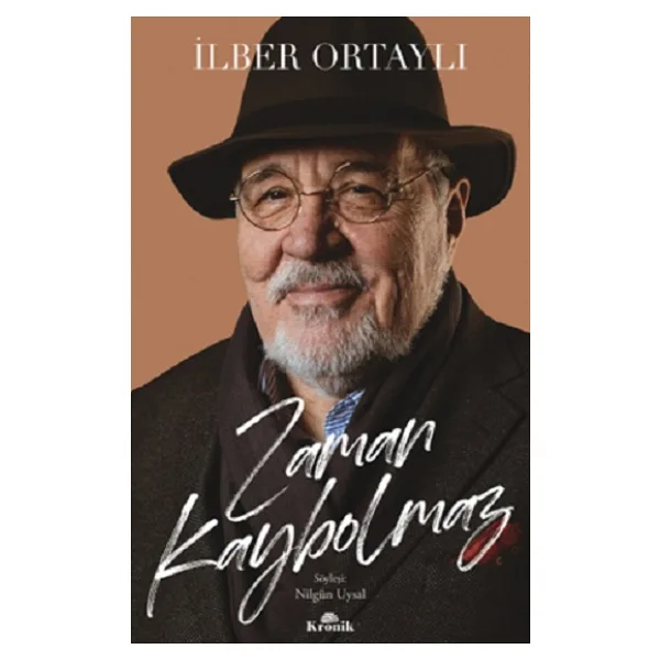 Zaman Kaybolmaz - İlber Ortaylı