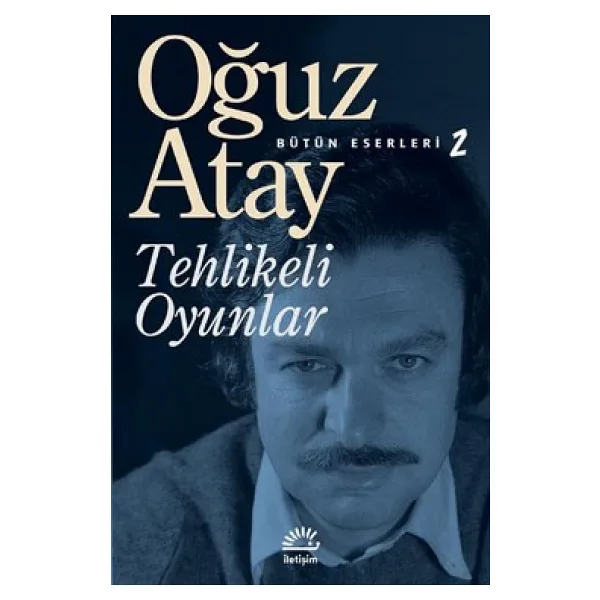 Tehlikeli Oyunlar - Oğuz Atay
