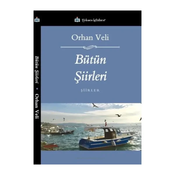 Bütün Şiirleri - Orhan Veli Kanık