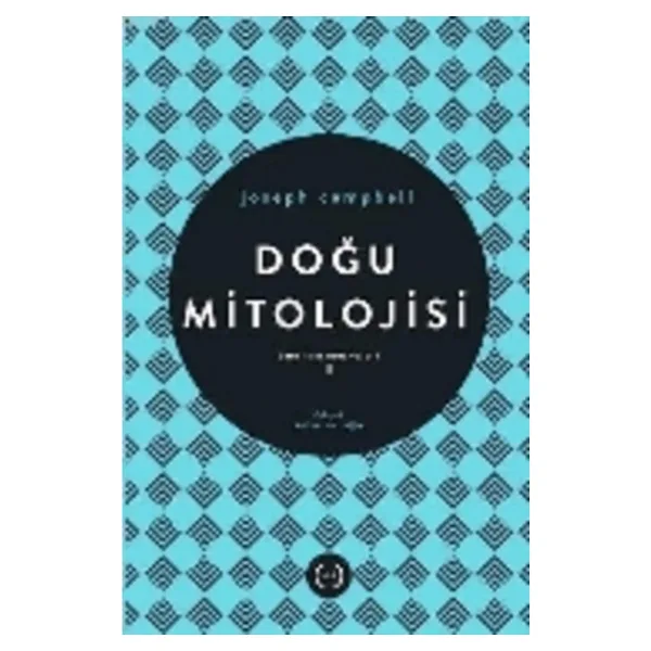 Doğu Mitolojisi - Tanrının Maskeleri - 2-Joseph Campbell