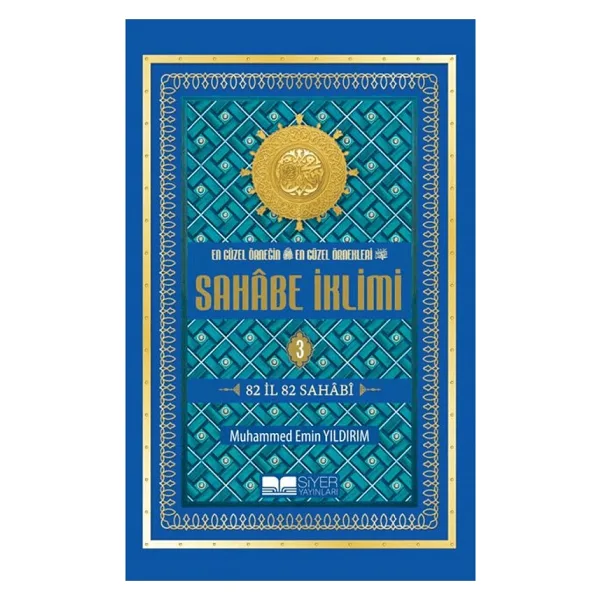 En Güzel Örneğin En Güzel Örnekleri - Sahabe İklimi 3. Cilt - Muhammed Emin Yıldırım