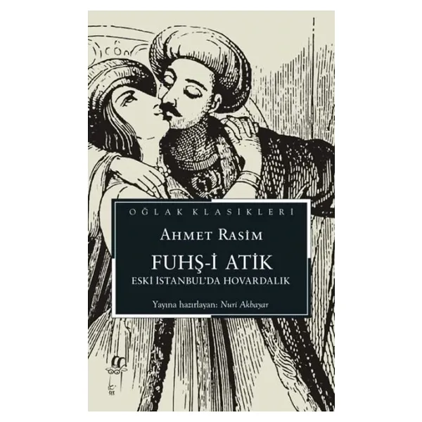 Fuhş-I Atik - Eski Istanbul'Da Hovardalık - Oğlak Klasikleri
