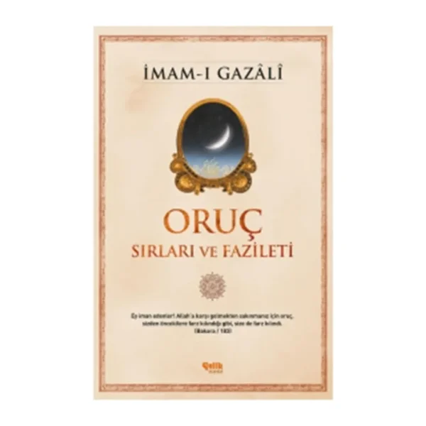 Oruç - Sırları ve Fazileti - İmam Gazali