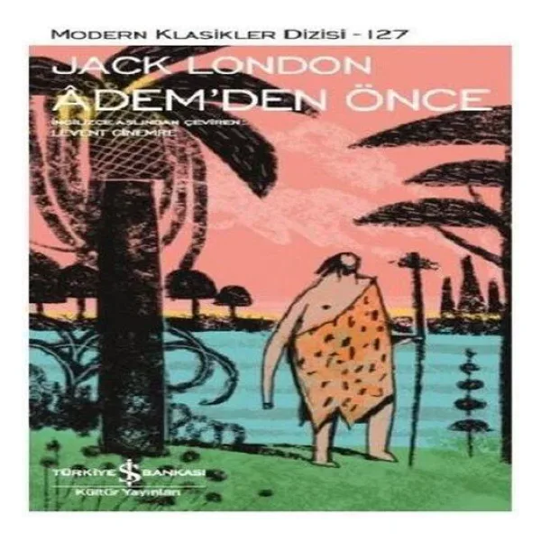 Adem'den Önce - Jack London İş Bankası Kültür Yayınları