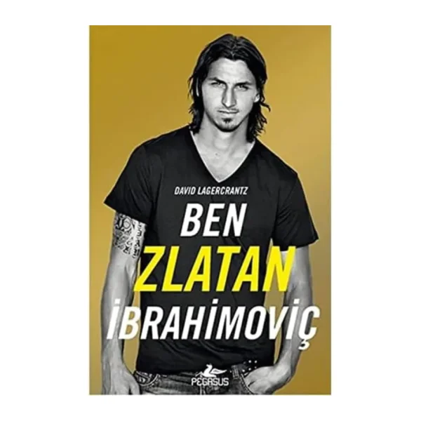 Ben Zlatan İbrahimoviç - David Lagercrantz