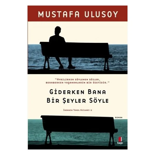 Giderken Bana Bir Şeyler Söyle - Mustafa Ulusoy