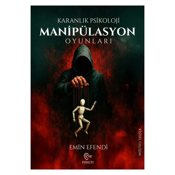 Karanlık Psikoloji - Manipülasyon - Emin Efendi