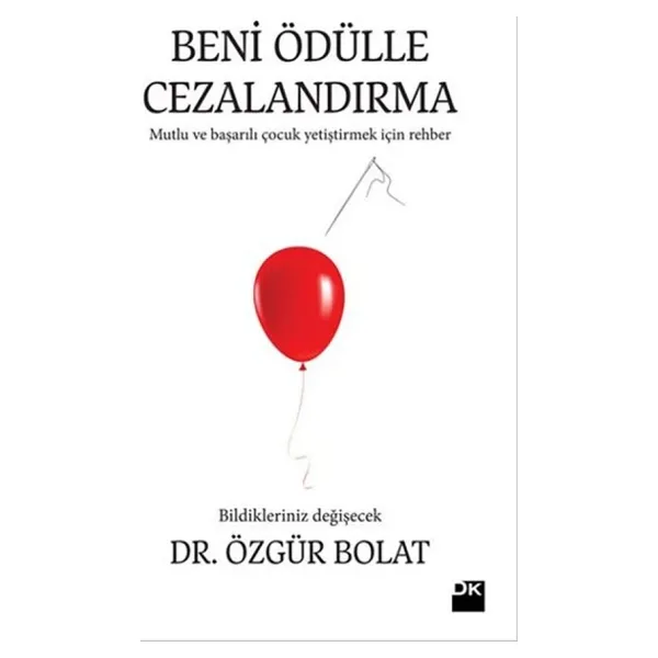 Beni Ödülle Cezalandırma - Dr. Özgür Bolat