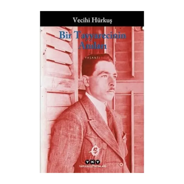 Bir Tayyarecinin Anıları - Vecihi Hürkuş