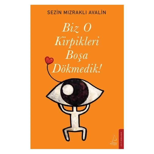 Biz O Kirpikleri Boşa Dökmedik! - Sezin Mızraklı Avalin