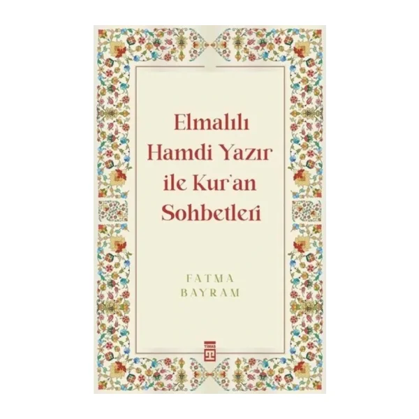 Elmalılı Hamdi Yazır ile Kur'an Sohbetleri - Fatma Bayram