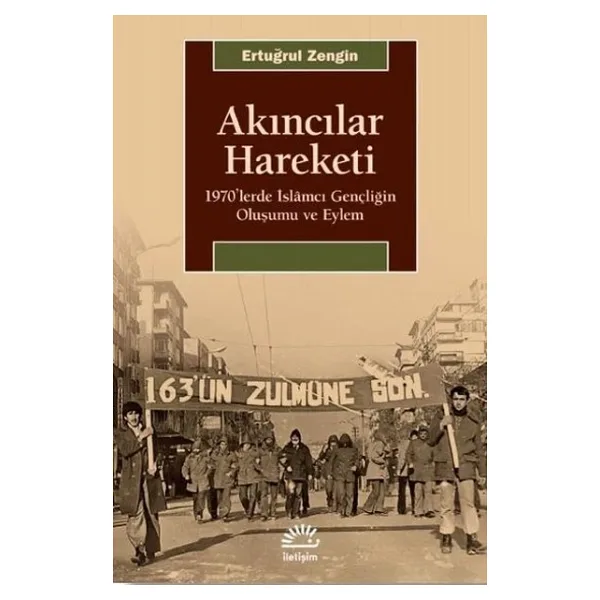 Akıncılar Hareketi 1970'lerde İslamcı Gençliğin Oluşumu ve Eylem