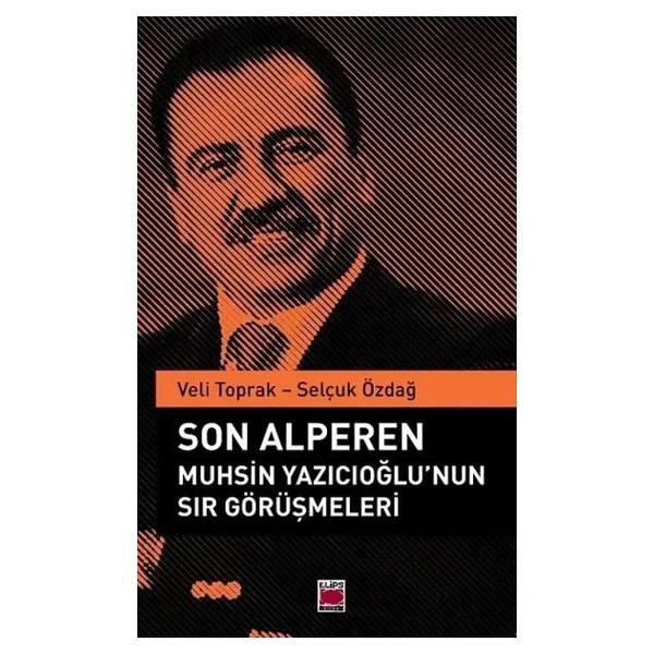 Son Alperen Muhsin Yazıcıoğlu'nun Sır Görüşmeleri - Selçuk Özdağ