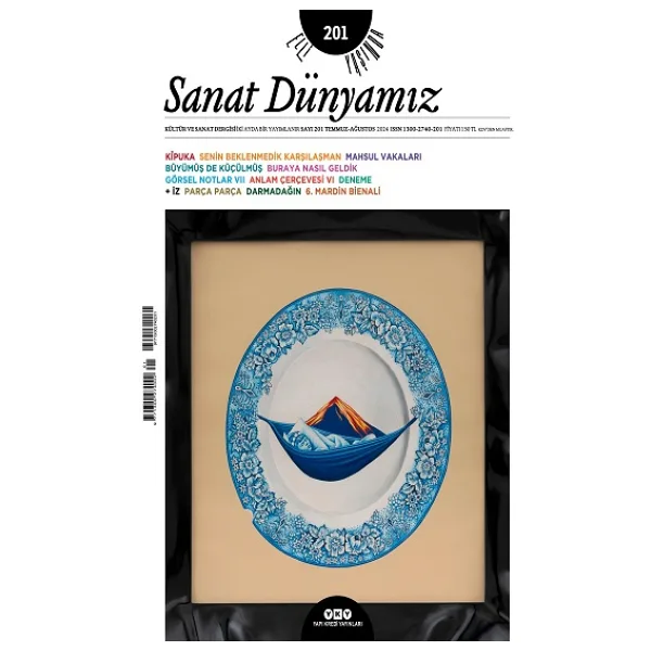 Sanat Dünyamız Sayı: 201 - Temmuz-Ağustos 2024 - Kolektif