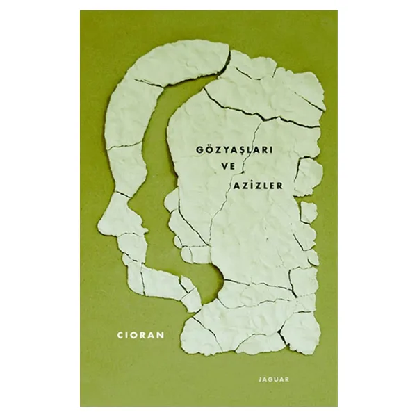 Gözyaşları ve Azizler - Emil Michel Cioran