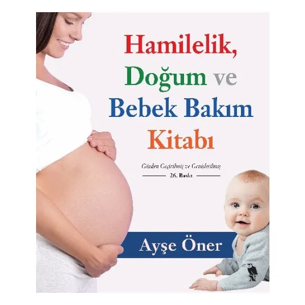 Hamilelik, Doğum ve Bebek Bakım Kitabı - Ayşe Öner