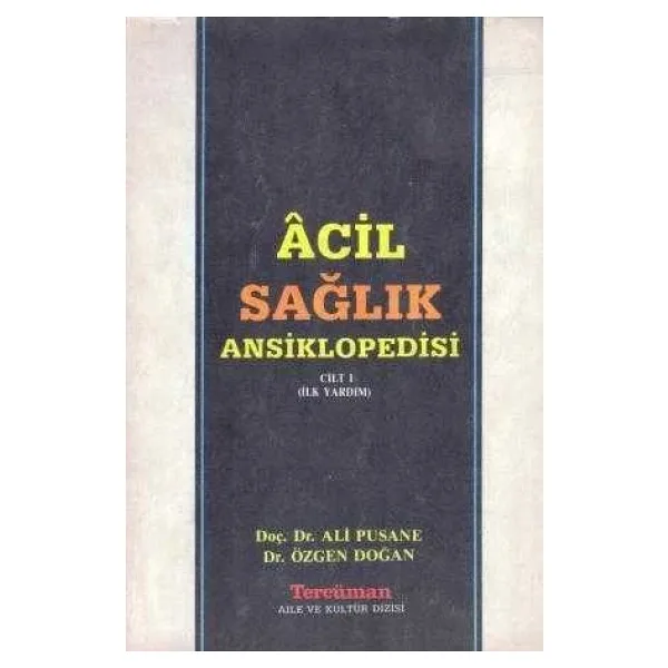Acil Sağlık Ansiklopedisi Cilt: 1 / İlk Yardım - 1988 Yılı İlk Baskısı