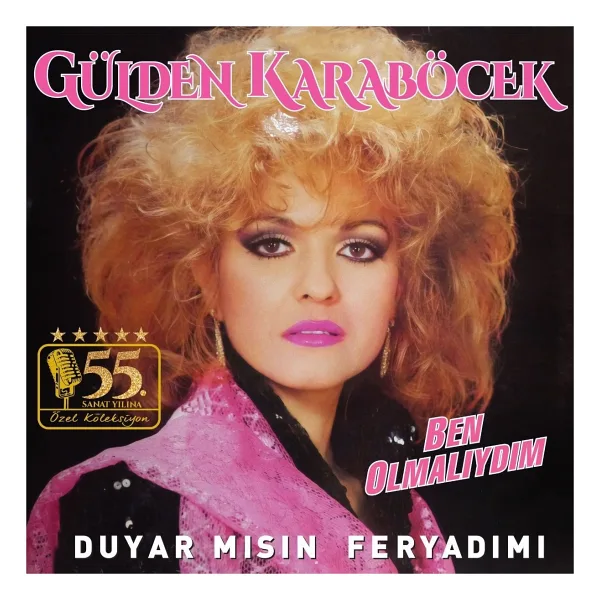 Gülden Karaböcek - Ben Olmalıydım / Duyar Mısın Feryadımı Plak