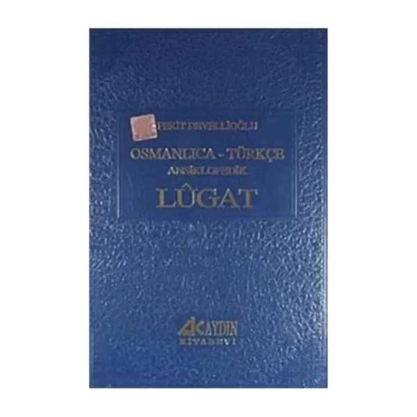 Osmanlıca-Türkçe Ansiklopedik Lügat - Ferit Devellioğlu