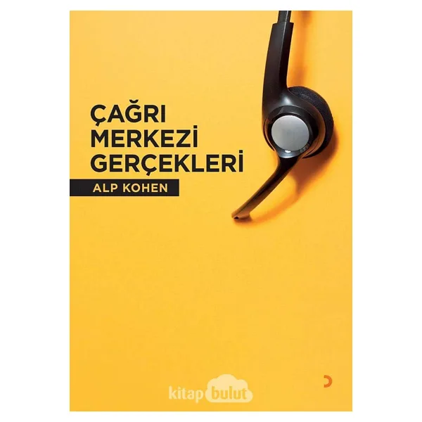 Çağrı Merkezi Gerçekleri - Alp Kohen