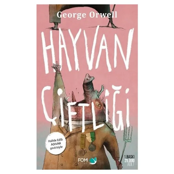 Hayvan Çiftliği Halide Edip Adıvar Çevirisiyle - George Orwell Fom Kitap