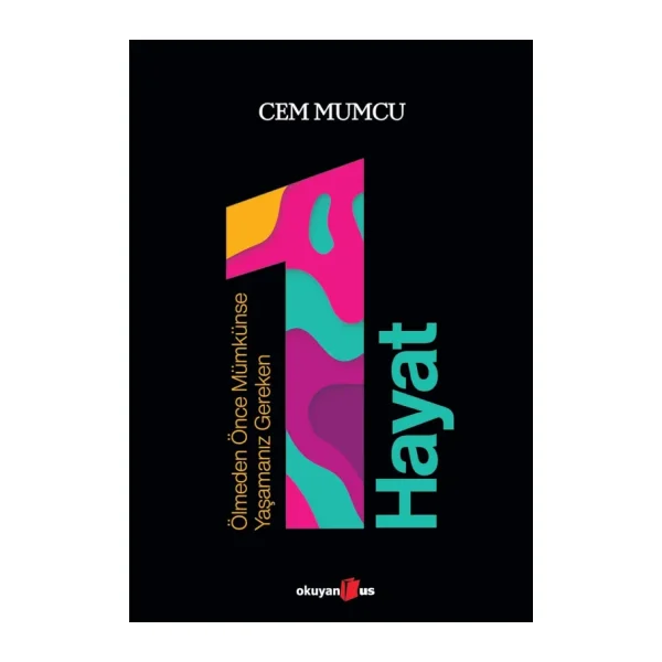 Ölmeden Önce Mümkünse Yaşamanız Gereken 1 Hayat - Cem Mumcu