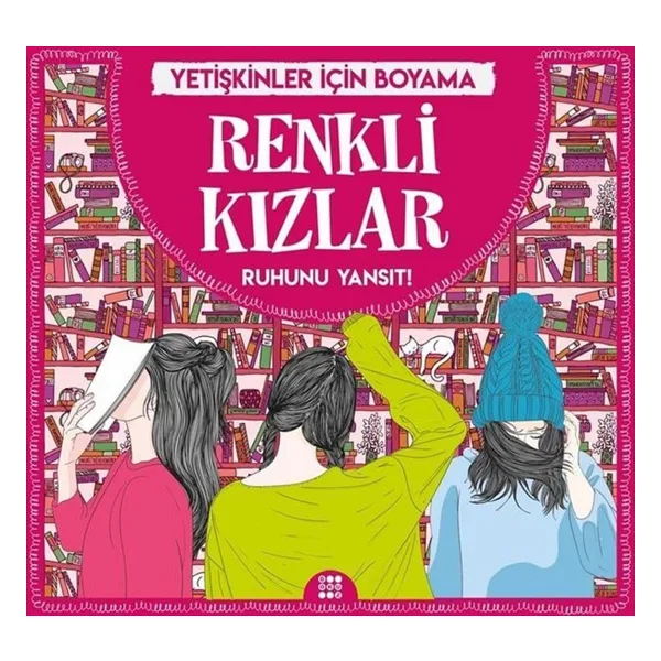 Renkli Kızlar-Yetişkinler İçin Boyama- Dokuz Yayınları