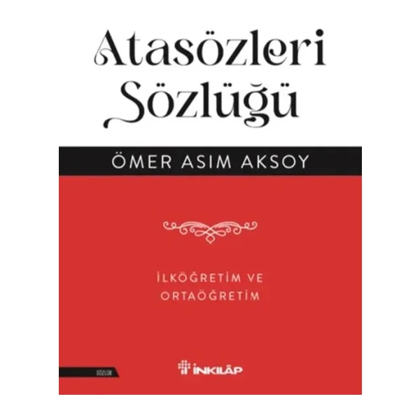 Atasözleri Sözlüğü-İlköğretim Ve Ortaöğretim Ömer Asım Aksoy İnkılap Kitabevi