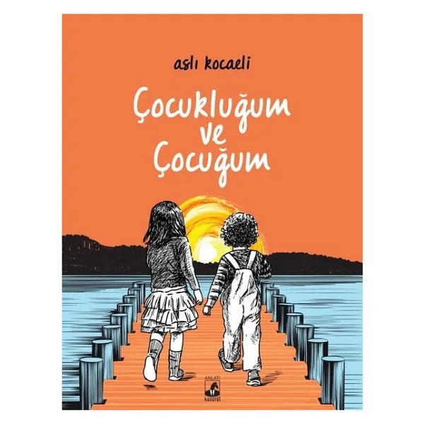 Çocukluğum ve Çocuğum - Aslı Kocaeli