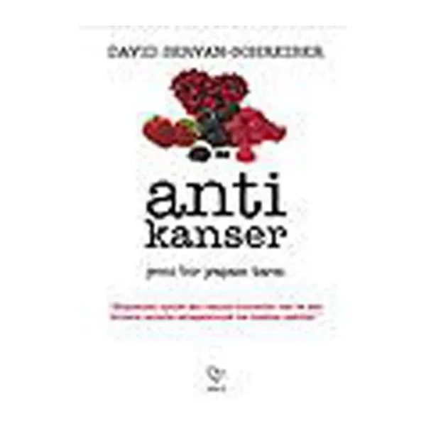 Anti Kanser - Yeni Bir Yaşam Tarzı - David Servan Schreıber