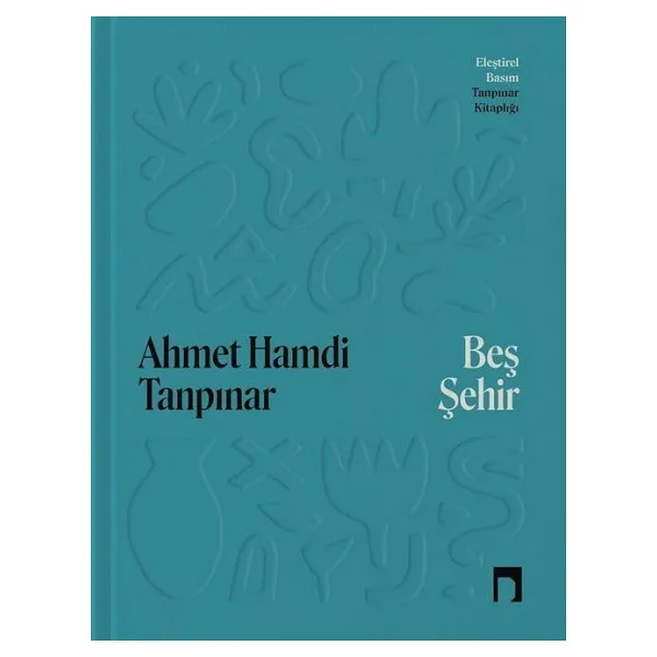 Beş Şehir - Eleştirel Basım - Ahmet Hamdi Tanpınar