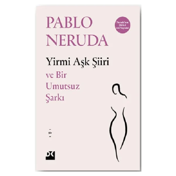 Yirmi Aşk Şiiri ve Umutsuz Bir Şarkı - Pablo Neruda
