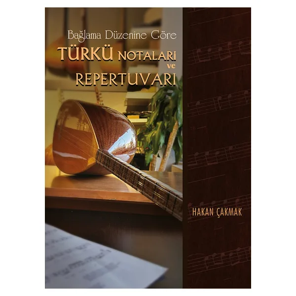 Bağlama Düzenine Göre Türkü Notaları ve Repertuvarı - Hakan Çakmak