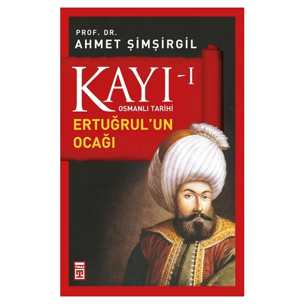 Kayı 1 - Ertuğrul'un Ocağı - Ahmet Şimşirgil