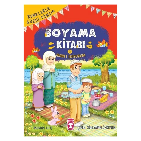 Renklerle Güzel Dinim Boyama Kitabı 3 - İbadet Ediyorum - Kolektif