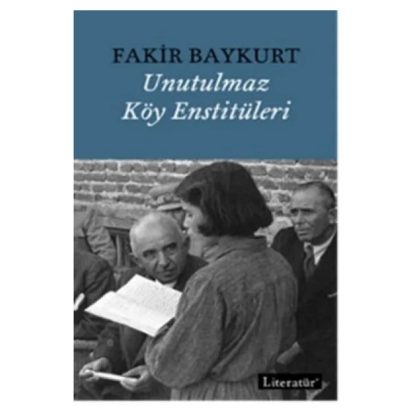 Unutulmaz Köy Enstitüleri - Fakir Baykurt
