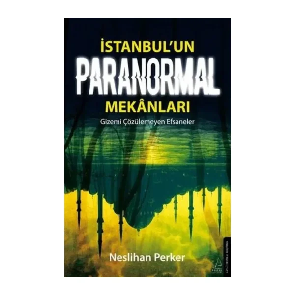 İstanbul'un Paranormal Mekanları - Neslihan Perker