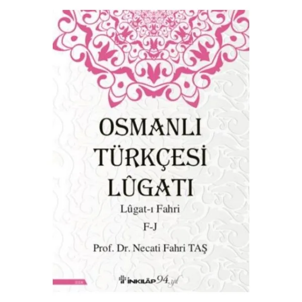 Osmanlı Türkçesi Lügatı: Lügat-ı Fahri F-J