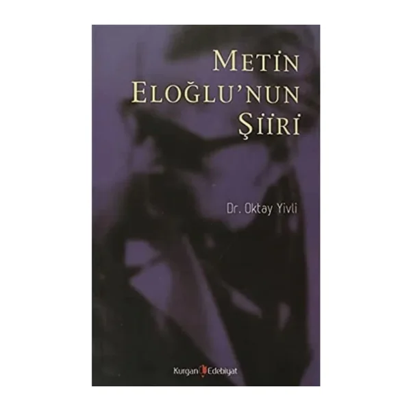 Metin Eloğlu'nun Şiiri/Oktay Yivli