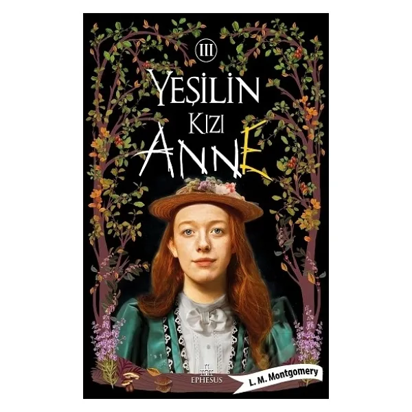 Yeşilin Kızı Anne 3 Adanın Kızı - Lucy Maud Montgomery Ephesus Yayınları