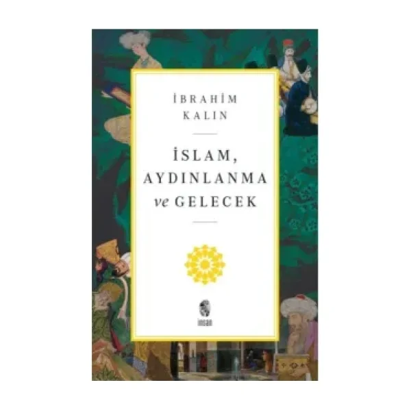 İslam, Aydınlanma ve Gelecek - İbrahim Kalın