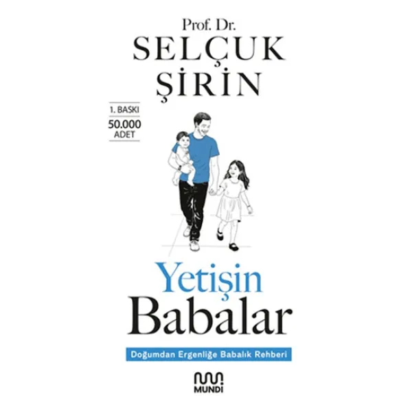 Yetişin Babalar - Doğumdan Ergenliğe Babalık Rehberi - Selçuk Şirin
