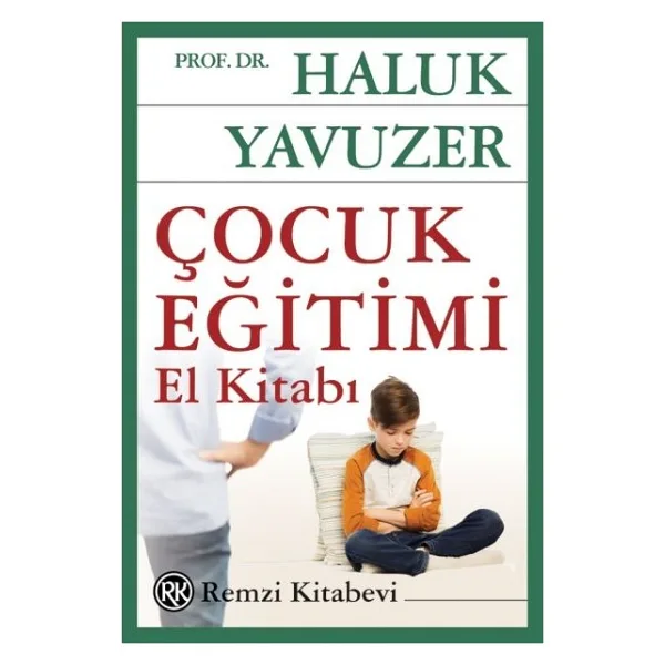 Çocuk Eğitimi El Kitabı - Haluk Yavuzer